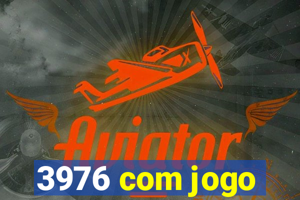 3976 com jogo